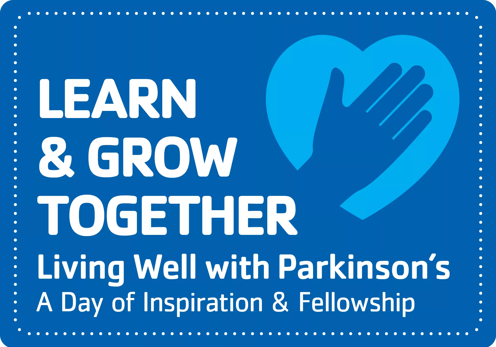Graphic for Living Well with Parkinson's event, reads: "Learn and Grow Together. Living Well with Parkinson's: A Day of Inspiration and Fellowship."